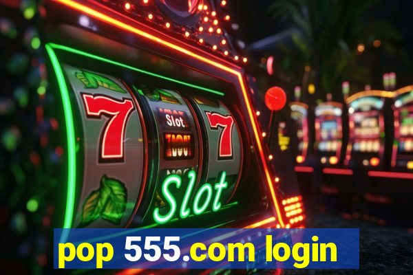 pop 555.com login